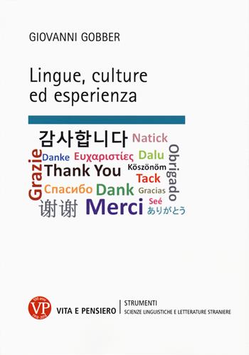 Lingue, culture ed esperienza - Giovanni Gobber - Libro Vita e Pensiero 2018, Strumenti/Lingue e Lett. stran/Contributi | Libraccio.it