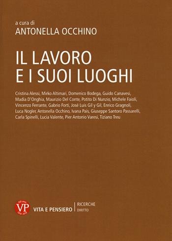 Il lavoro e i suoi luoghi - Antonella Bocchino - Libro Vita e Pensiero 2019, Ricerche/Diritto | Libraccio.it