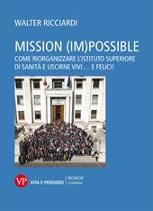 Mission (im)possible. Come riorganizzare l'Istituto Superiore di Sanità e uscirne vivi... e felici!