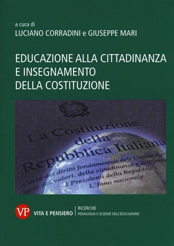 Educazione alla cittadinanza e insegnamento della Costituzione  - Libro Vita e Pensiero 2019, Ricerche/Pedagogia e scienze dell'educazione | Libraccio.it