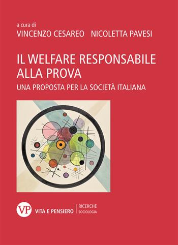 Il welfare responsabile alla prova. Una proposta per la società italiana  - Libro Vita e Pensiero 2019, Ricerche/Sociologia | Libraccio.it