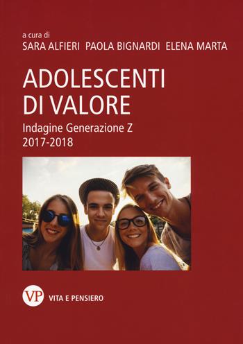 Adolescenti di valore. Indagine Generazione Z. 2017-2018  - Libro Vita e Pensiero 2019, Fuori collana | Libraccio.it