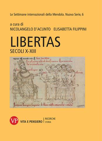 Libertas. Secoli X-XIII. Le settimane internazionali della Mendola. Nuova serie. Vol. 6 - Elisabetta Filippini - Libro Vita e Pensiero 2019, Ricerche/Storia | Libraccio.it