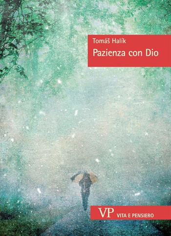 Pazienza con Dio - Halík Tomás - Libro Vita e Pensiero 2020, Sestante | Libraccio.it
