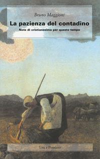 La pazienza del contadino. Note di cristianesimo per questo tempo - Bruno Maggioni - Libro Vita e Pensiero 1996, Paralleli | Libraccio.it