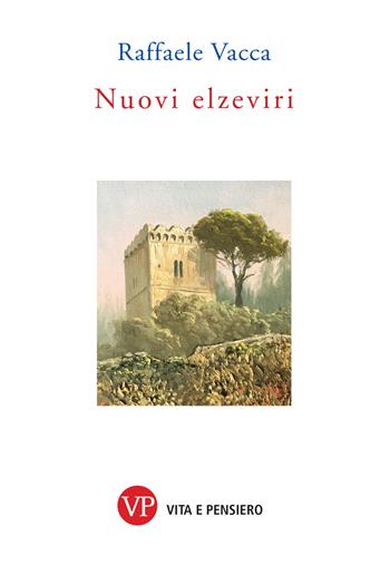 Nuovi elzeviri - Raffaele Vacca - Libro Vita e Pensiero 2019, Saggistica | Libraccio.it