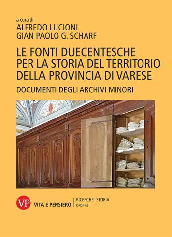 Le fonti duecentesche per la storia del territorio della provincia di Varese. Documenti degli archivi minori - Scharf - Libro Vita e Pensiero 2021, Ricerche/Storia | Libraccio.it