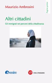 Altri cittadini. Gli immigrati nei percorsi della cittadinanza