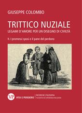 Trittico nuziale. Legami d’amore: per un disegno di civiltà. Vol. 2: I promessi sposi e il pane del perdono