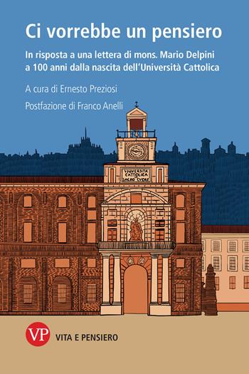 Ci vorrebbe un pensiero. In risposta a una lettera di mons. Mario Delpini a 100 anni dalla nascita dell'Università Cattolica  - Libro Vita e Pensiero 2021, Saggistica | Libraccio.it
