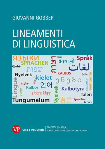 Lineamenti di linguistica - Giovanni Gobber - Libro Vita e Pensiero 2022, Trattati e manuali. Scienze linguistiche e letterature straniere | Libraccio.it