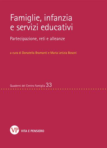 Famiglie, infanzia e servizi educativi. Partecipazione, reti e alleanze - Donatella Bramanti - Libro Vita e Pensiero 2021, Quaderni del Centro famiglia | Libraccio.it