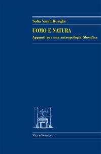 Uomo e natura. Appunti per una antropologia filosofica - Sofia Vanni Rovighi - Libro Vita e Pensiero 1996, Università/Ricerche/Filosofia | Libraccio.it