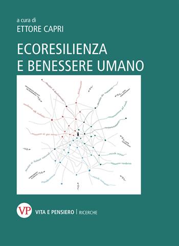 Ecoresilienza e benessere umano  - Libro Vita e Pensiero 2021, Ricerche/Sociologia | Libraccio.it