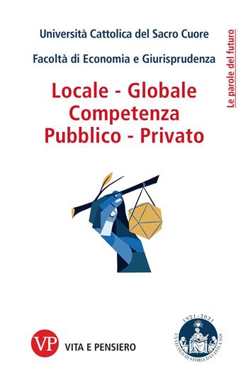 Locale - globale, competenza, pubblico - privato  - Libro Vita e Pensiero 2021, Le parole del futuro | Libraccio.it