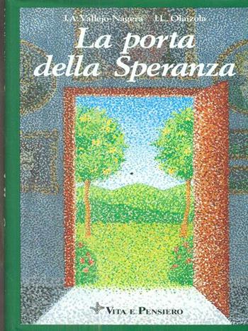 La porta della speranza - Juan A. Vallejo Nagera, José L. Olaizola - Libro Vita e Pensiero 1991, Paralleli | Libraccio.it