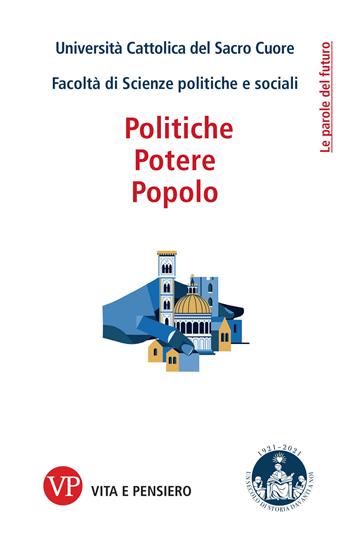 Politiche, potere, popolo  - Libro Vita e Pensiero 2021, Le parole del futuro | Libraccio.it