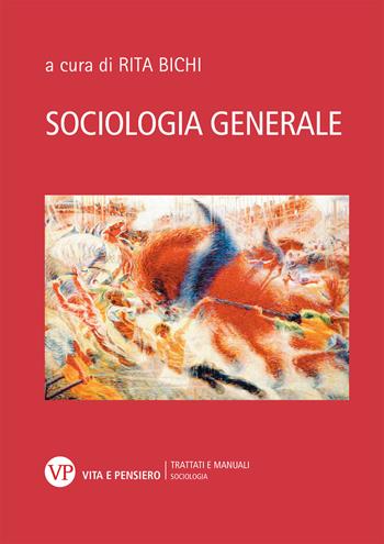 Sociologia generale. Con QR Code  - Libro Vita e Pensiero 2022, Università/Trattati e manuali/Sociologia | Libraccio.it