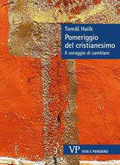 Pomeriggio del cristianesimo. Il coraggio di cambiare