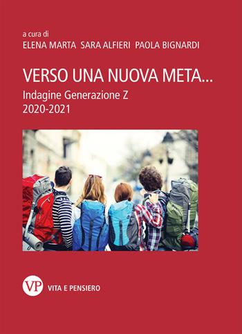 Verso una nuova meta... Indagine Generazione Z. 2020-2021  - Libro Vita e Pensiero 2022, Varia. Saggistica | Libraccio.it