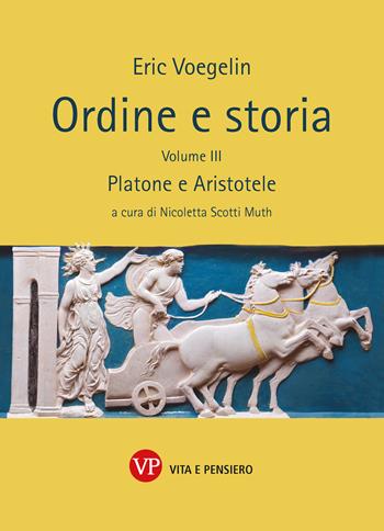 Ordine e storia. Vol. 3: Platone e Aristotele - Eric Voegelin - Libro Vita e Pensiero 2023, Università | Libraccio.it