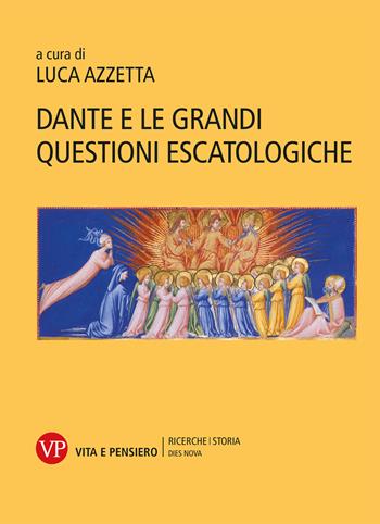 Dante e le grandi questioni escatologiche  - Libro Vita e Pensiero 2022, Università/Ricerche/Storia | Libraccio.it