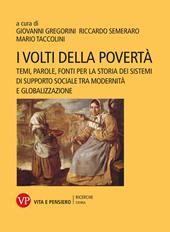 I volti della povertà. Temi, parole, fonti per la storia dei sistemi di supporto sociale tra modernità e globalizzazione