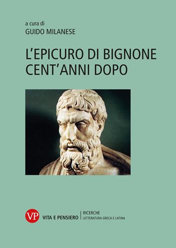 L'Epicuro di Bignone cent'anni dopo  - Libro Vita e Pensiero 2023, Università/Ricerche/Lett. greca e latina | Libraccio.it