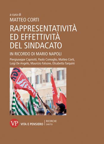 Rappresentatività ed effettività del sindacato. In ricordo di Mario Napoli  - Libro Vita e Pensiero 2024, Ricerche/Diritto | Libraccio.it