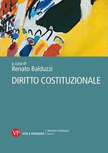 Diritto costituzionale - Renato Balduzzi - Libro Vita e Pensiero 2025, Trattati e manuali. Diritto | Libraccio.it