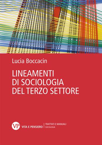 Lineamenti di sociologia del Terzo settore - Lucia Boccacin - Libro Vita e Pensiero 2023, Università/Trattati e manuali/Sociologia | Libraccio.it