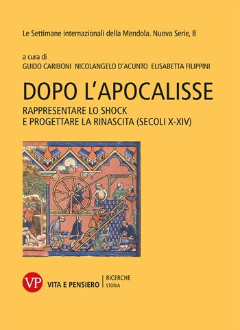 Dopo l'Apocalisse. Rappresentare lo shock e progettare la rinascita (secoli X-XIV). Le settimane internazionali della Mendola. Nuova serie. Vol. 8 - Elisabetta Filippini - Libro Vita e Pensiero 2023, Ricerche/Storia | Libraccio.it