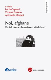 Noi, afghane. Voci di donne che resistono ai talebani