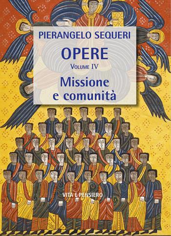 Missione e comunità - Pierangelo Sequeri - Libro Vita e Pensiero 2024, Opere di PierAngelo Sequeri | Libraccio.it