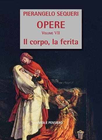 Il corpo, la ferita - Pierangelo Sequeri - Libro Vita e Pensiero 2026, PierAngelo Sequeri Opere | Libraccio.it