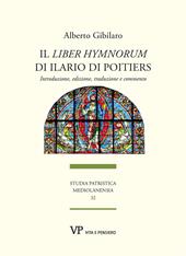Il «Liber hymnorum» di Ilario di Poitiers. Introduzione, edizione, traduzione e commento