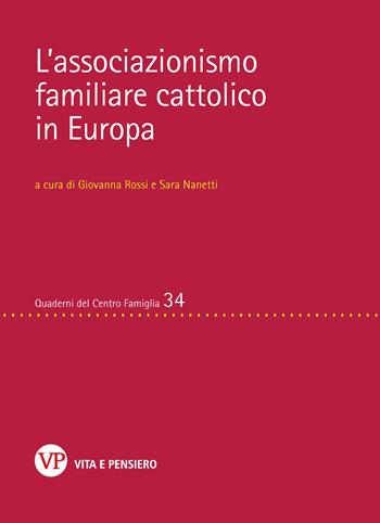 L'associazionismo familiare cattolico in Europa - Nanetti - Libro Vita e Pensiero 2023, Quaderni del Centro famiglia | Libraccio.it