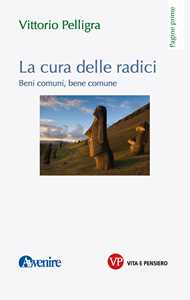 La Cura Delle Radici. Beni Comuni, Bene Comune-image