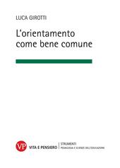 L'orientamento come bene comune. Nuova ediz.