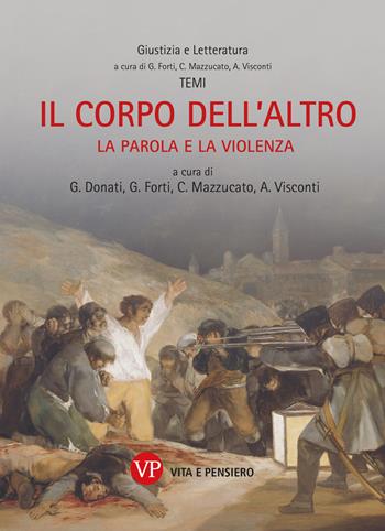 Il corpo dell'altro. La parola e la violenza - Claudia Mazzucato, Arianna Visconti - Libro Vita e Pensiero 2024, Giustizia e letteratura | Libraccio.it