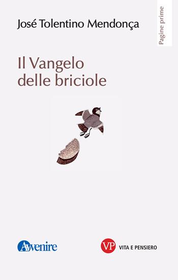 Il vangelo delle briciole - José Tolentino Mendonça - Libro Vita e Pensiero 2024, Pagine prime | Libraccio.it