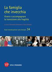 La famiglia che invecchia. Vivere e accompagnare la transizione alla fragilità