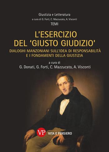 L'esercizio del «giusto giudizio». Dialoghi manzoniani sull'idea di responsabilità e i fondamenti della giustizia - G. Donati, Claudia Mazzucato - Libro Vita e Pensiero 2025, Giustizia e letteratura | Libraccio.it