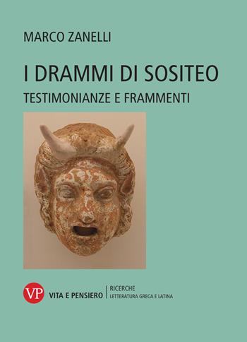 I drammi di Sositeo. Testimonianze e frammenti - Marco Zanelli - Libro Vita e Pensiero 2025, Ricerche. Letteratura greca e latina | Libraccio.it