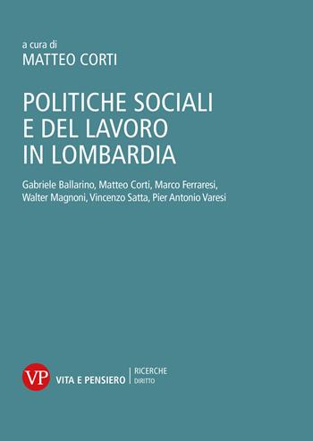 Politiche sociali e del lavoro in Lombardia  - Libro Vita e Pensiero 2026, Ricerche. Diritto | Libraccio.it