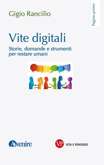 Vite digitali. Storie, domande e strumenti per restare umani - Gigio Rancilio - Libro Vita e Pensiero 2026, Pagine prime | Libraccio.it