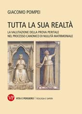 Tutta la sua realtà. La valutazione della prova peritale nel processo canonico di nullità matrimoniale