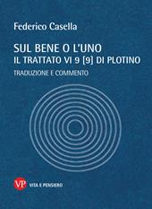 Sul bene o l'uno. Il trattato VI 9 (9) di Plotino