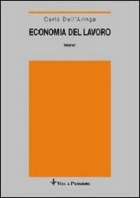 Economia del lavoro. Vol. 1: Domanda e offerta. - Carlo Dell'Aringa - Libro Vita e Pensiero 1989, Università/Trattati e manuali/Economia | Libraccio.it