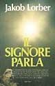 Il signore parla - Jakob Lorber - Libro Armenia 1993, Varia | Libraccio.it